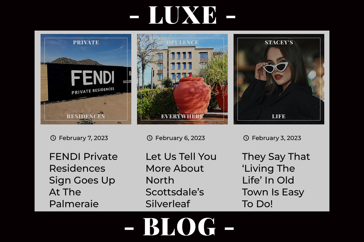 luxe blog greater phoenix real estate news